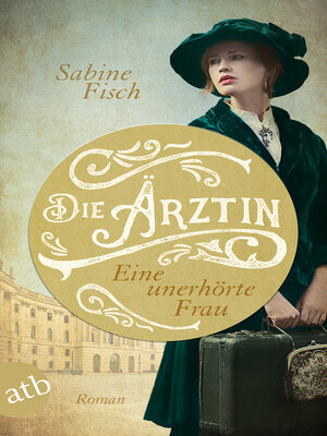 cover image of Die Ärztin--Eine unerhörte Frau